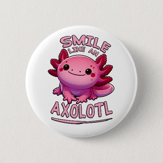 Lächle wie ein Axolotl Button (Vorderseite)