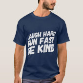 Lachte harten Run FastBe liebenswürdige Geschen T-Shirt (Vorderseite)