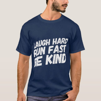 Lachte harten Run FastBe liebenswürdige Geschen T-Shirt