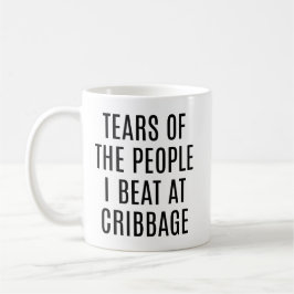 Lachtränen von Leuten, die ich beim Cribbage besie Kaffeetasse