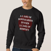 Lack of Boundaries Invites Lack of Respect La Falt Sweatshirt (Vorderseite)