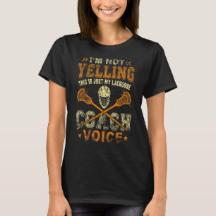 Lacrosse Coach Lax Sticks Coach Stimme T-Shirt