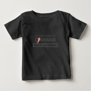 Lacrosse Coach Sie kümmern sich nicht darum, dass Baby T-shirt