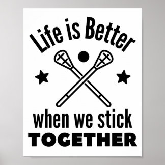 Lacrosse: Das Leben ist besser, wenn wir zusammenh Poster