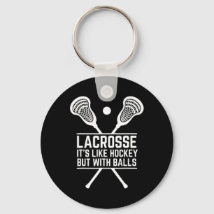 Lacrosse ist wie Hockey, aber mit Ball Funny Lacr Schlüsselanhänger