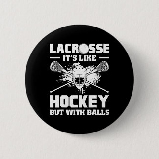 Lacrosse ist wie Hockey, aber mit lustigen Spieler Button