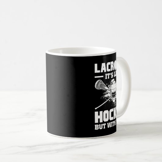 Lacrosse It's Like Hockey But With Funny Player Kaffeetasse (VorderseiteRechts)