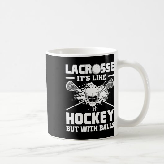Lacrosse It's Like Hockey But With Funny Player Kaffeetasse (Rechts)