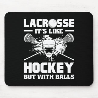 Lacrosse It's Like Hockey But With Funny Player Mousepad