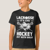 Lacrosse It's Like Hockey But With Funny Player  T-Shirt (Vorderseite)