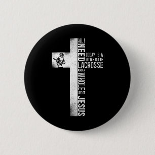Lacrosse Lax Cross Faith Christlich Alles was ich Button