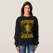 Lacrosse Lax Lacrosse Player Quote 5 Sweatshirt (Vorne ganz)