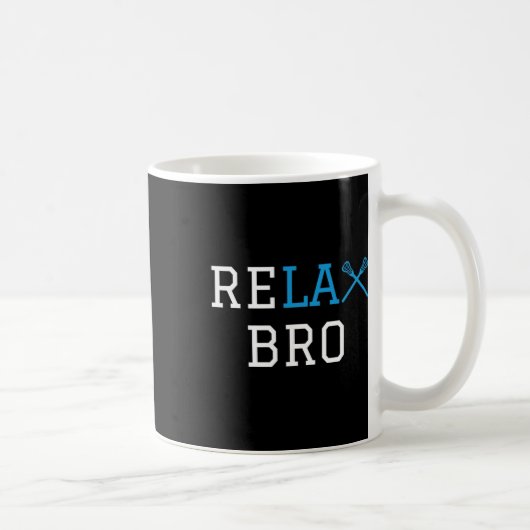 Lacrosse - Lax - Relax Bro Kaffeetasse (Rechts)
