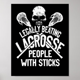 Lacrosse Legally Beating People With Sticks Poster