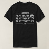 Lacrosse Player Play Hard Play Smart Funny Gift T-Shirt (Design vorne)