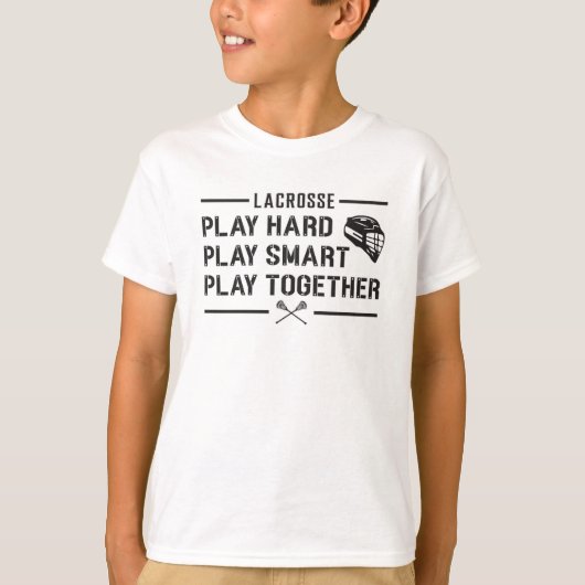 Lacrosse Player Play Hard Play Smart Team Geschenk T-Shirt (Vorderseite)