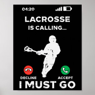 Lacrosse rufen, ich muss lustige Lax Spieler Männe Poster