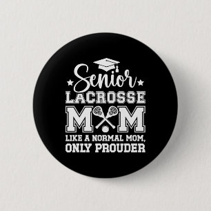 Lacrosse Senior Mama Prouder Lacrosse Player Senio Button