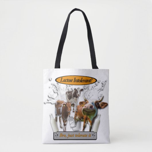 Lactose Intolerant? Just Tolerate It meme bag Tasche (Vorderseite)