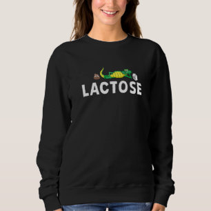 Lactose Lactose Intoleranz Aligator Krokodile 1 Sweatshirt