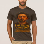 Lade Schlaf Bitte Warten Lustiges T-Shirt (Vorderseite)
