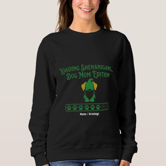 Lade-Shenanigans-Hundemutter-Gnom St. Patrick's Da Sweatshirt (Vorderseite)