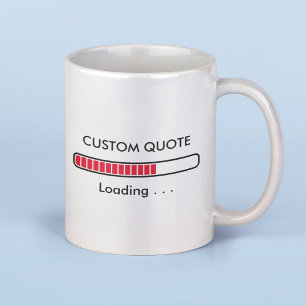 Ladebalken Benutzerdefinierter Spruch Geek-Hum Kaffeetasse