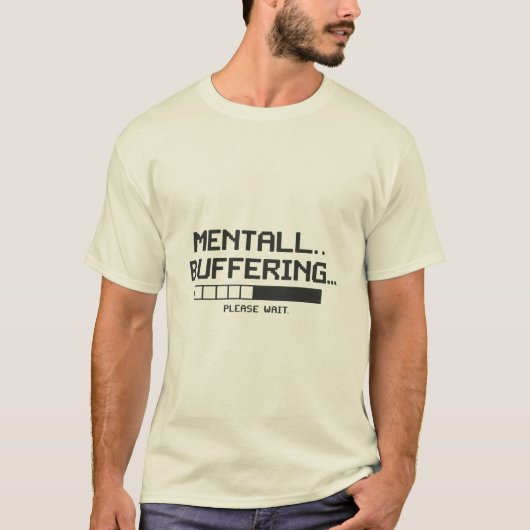 Ladebildschirm für geistigen Puffer T-Shirt (Vorderseite)