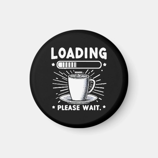 Laden Bitte warten Sie auf Kaffee lustiger Kaffeel Magnet (Vorne)
