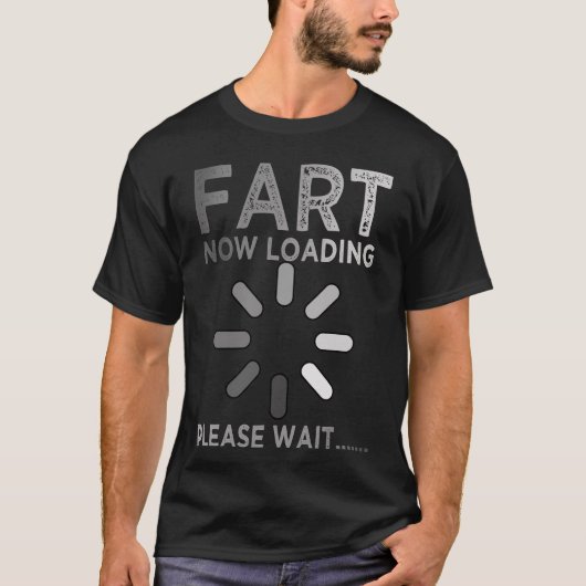 Laden der Furz, bitte warten T-Shirt (Vorderseite)