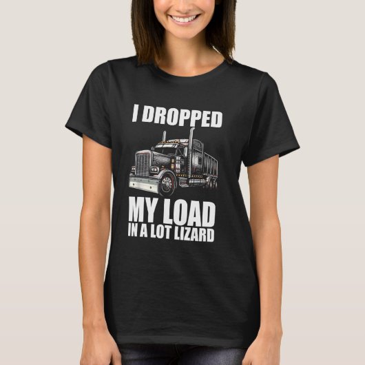 Laden in einem Lot Lizard Funny Truck Driver falle T-Shirt (Vorderseite)