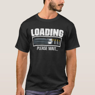 Laden Sie bitte den Spaß des Gun warten T-Shirt