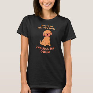 Laden Sie mich ein und Sie müssen mein Dood Labrad T-Shirt