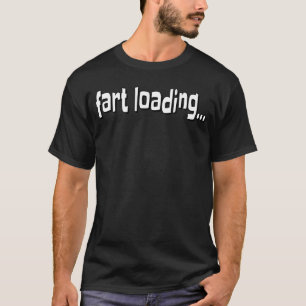 Laden von Furzen T-Shirt