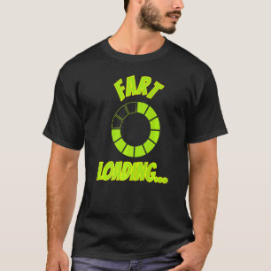 Laden von Furzen T-Shirt