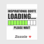 Laden von inspirierenden Zitaten... Bitte warten Aufkleber (Blatt)