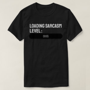 Ladung... Sarcasm Level: 100% T-Shirt