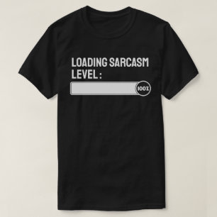 Ladung... Sarcasm Level: 100% T-Shirt