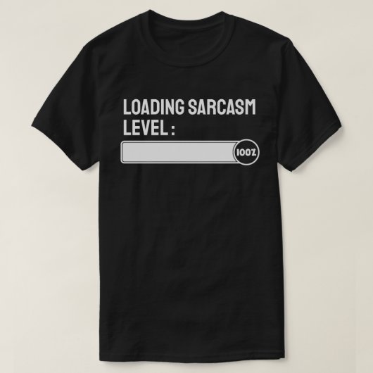 Ladung... Sarcasm Level: 100% T-Shirt (Design vorne)