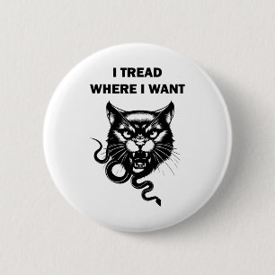 Lady Cat 2024 I Tread where I Woll Kamala Harris C Button