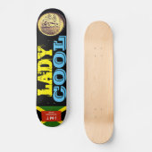 LADY COOL Skateboard (Vorderseite)
