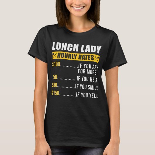 Lady Lunch Lady Stundenpreis Lunch Lady T-Shirt (Vorderseite)