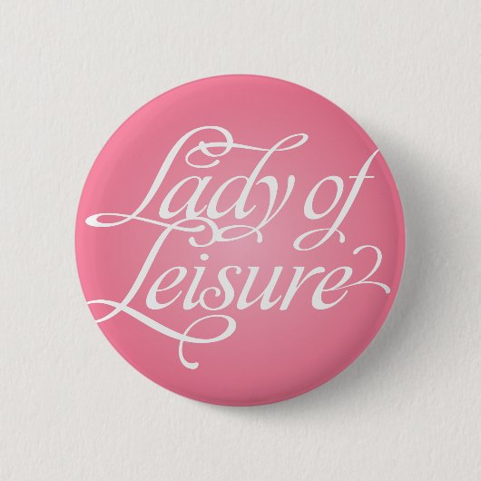 Lady of Leisure 2b Button (Vorderseite)