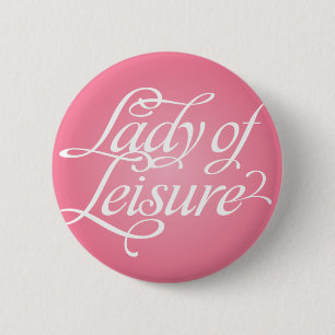 Lady of Leisure 2b Button