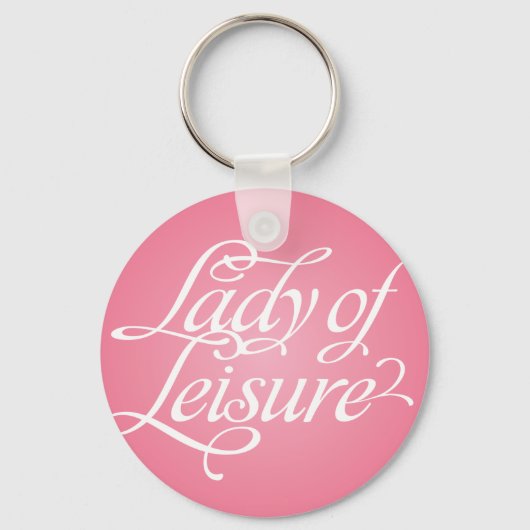 Lady of Leisure 2b Schlüsselanhänger (Vorderseite)