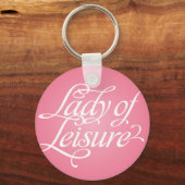 Lady of Leisure 2b Schlüsselanhänger (Vorderseite)