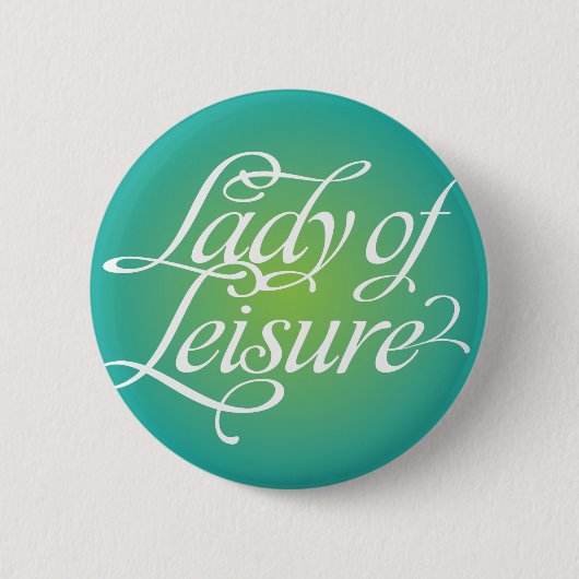 Lady of Leisure 3B Button (Vorderseite)
