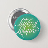 Lady of Leisure 3B Button (Vorne & Hinten)