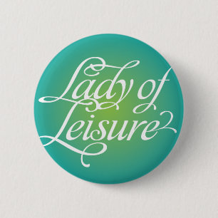 Lady of Leisure 3B Button