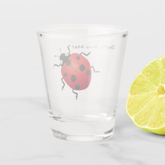 Ladybug Bug mir kein Shot Glass! Schnapsglas (Rückseite)